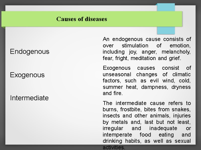 Causes of diseases  Endogenous   Exogenous  Intermediate   An endogenous